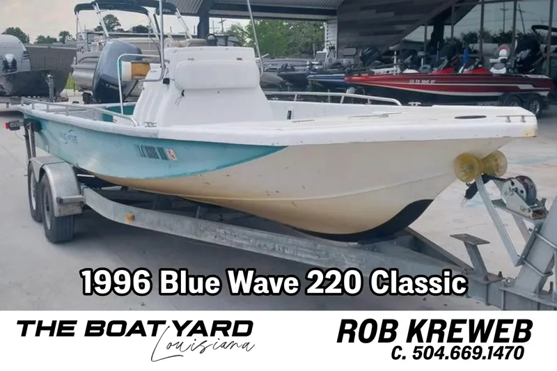 The Image of 1996 Blue Wave 220 Classic boat on trailer at The Boat Yard, Louisiana. - 0