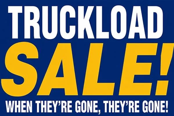 The Image of Truckload sale advertisement with bold text, promoting limited-time offers. - 0