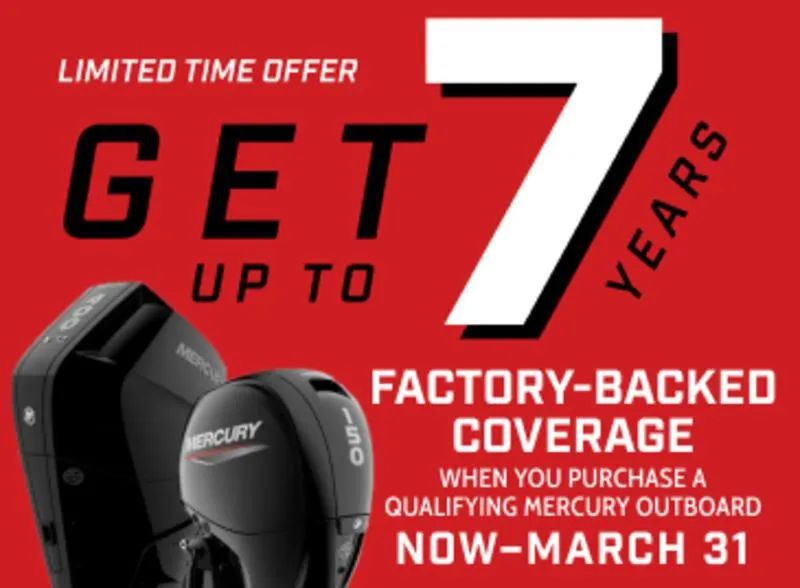Slide: The Image of Limited time offer: Up to 7 years factory-backed coverage on Mercury outboards, now through March 31. - 31